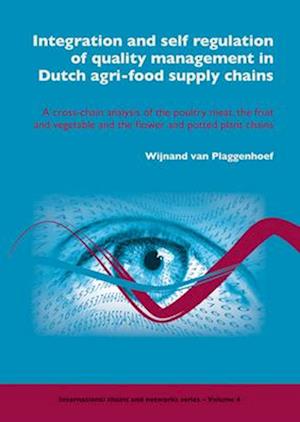 Integration and Self Regulation of Quality Management in Dutch Agri-Food Supply Chains