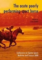The Acute Poorly Performing Sport Horse