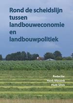 Rond de Scheidslijn Van Landbouweconomie En Landbouwpolitiek