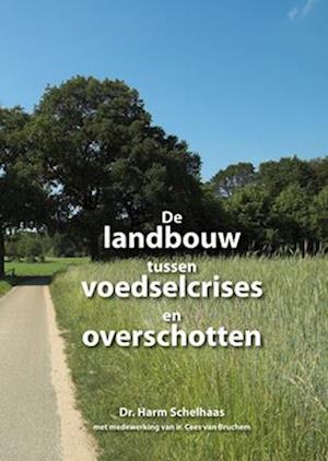 de Landbouw Tussen Voedselcrises En Overschotten