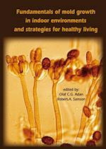 Fundamentals of Mold Growth in Indoor Environments and Strategies for Healthy Living