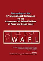 Proceedings of the 5th International Conference on the Assessment of Animal Welfare at the Farm and Group Level