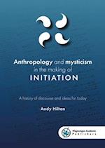 Anthropology and Mysticism in the Making of Initiation