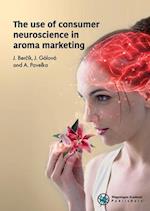 The Use of Consumer Neuroscience in Aroma Marketing