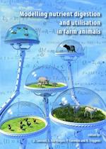 Modelling Nutrient Digestion and Utilisation in Farm Animals