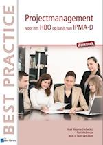 Projectmanagement Voor Het HBO Op Basis Van Ipma-D - Werkboek