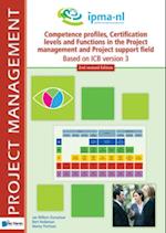 Competence  profiles, Certification levels and Functions in the Project Management and Project Support Environment - Based on ICB version 3 – 2nd edition