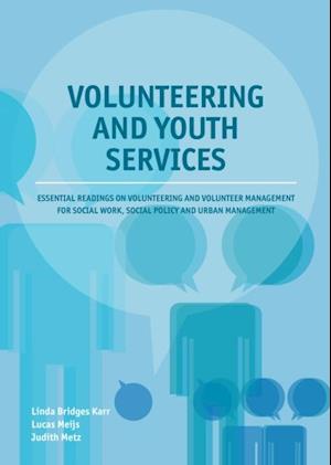 Volunteering and youth services : Essential readings on volunteering and volunteer management for social work, social policy and urban management.