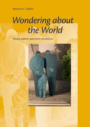 Wondering about the World : About Autism Spectrum Conditions