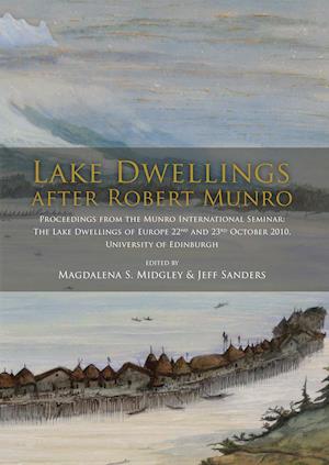 Lake Dwellings after Robert Munro. Proceedings from the Munro International Seminar