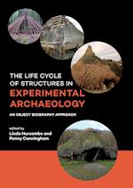 The Life Cycle of Structures in Experimental Archaeology