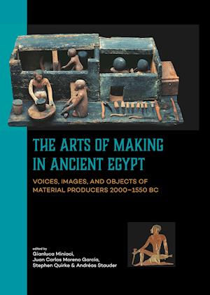 The Arts of Making in Ancient Egypt