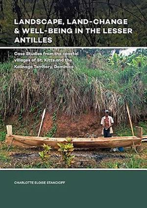 Landscape, Land-Change & Well-Being in the Lesser Antilles