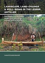 Landscape, Land-Change & Well-Being in the Lesser Antilles