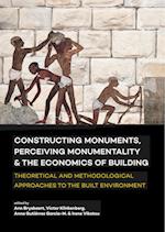 Constructing Monuments, Perceiving Monumentality and the Economics of Building