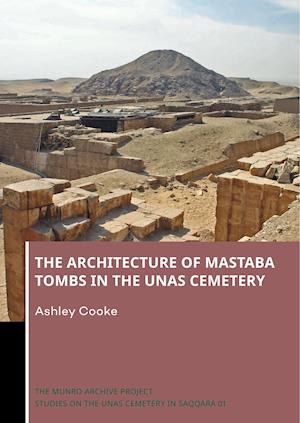 The Architecture of Mastaba Tombs in the Unas Cemetery