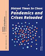 Distant Times So Close: Pandemics and Crises Reloaded