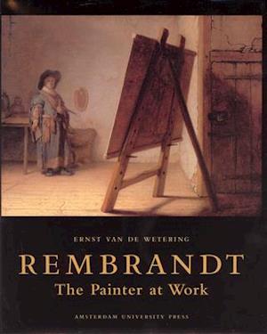 Rembrandt. The Painter at Work