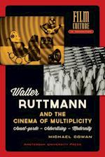 Walter Ruttmann and the Cinema of Multiplicity