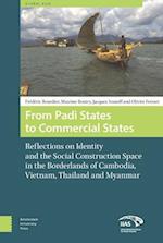 From Padi States to Commercial States – Reflections on Identity and the Social Construction Space in the Borderlands of Cambodia,