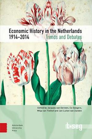 Economic History in the Netherlands, 19142014 – Trends and Debates