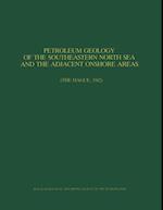 Petroleum Geology of the Southeastern North Sea and the Adjacent Onshore Areas