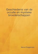 Geschiedenis Van de Occulte En Mystieke Broederschappen