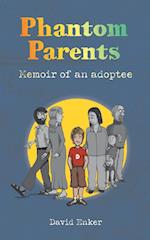 Phantom Parents: Memoir of an Adoptee 