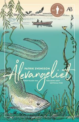 Ålevangeliet : berättelsen om världens mest gåtfulla fisk