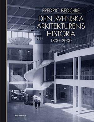 Den svenska arkitekturens historia : 1800-2000