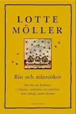 Bin och människor : om bin och biskötare i religion, revolution och evolution samt många andra bisaker