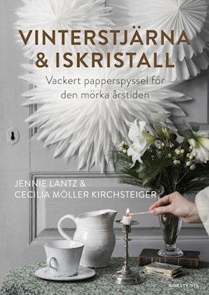 Vinterstjärna & iskristall : vackert papperspyssel för din mörka årstiden