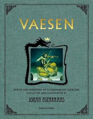 Vaesen : spirits and monsters of Scandinavian folklore  (2nd ed.)