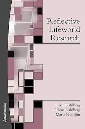 Reflective lifeworld research  (2. uppl.)