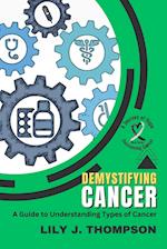 Demystifying Cancer-A Guide to Understanding Types of Cancer