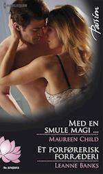 Med en smule magi ... / Et forførerisk forræderi