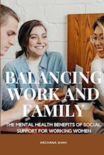 Balancing Work and Family The Mental Health Benefits of Social Support for Working Women