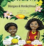 Mangoes & MonkeyBread; Fruity Fun with Ella & Louis 