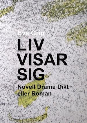 Liv visar sig