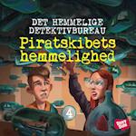 Det hemmelige detektivbureau 4 - Piratskibet hemmelighed