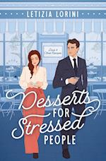 Desserts for Stressed People: A Secret Identity Romantic Comedy 