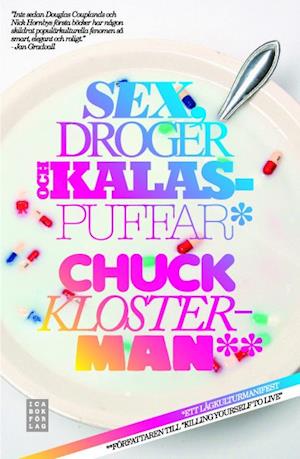 Sex, droger och kalaspuffar