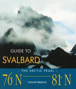 Guide to Svalbard : the Arctic pearl