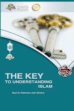 THE KEY TO UNDERSTANDING ISLAM