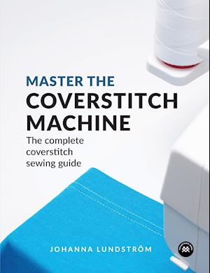 Master the Coverstitch Machine