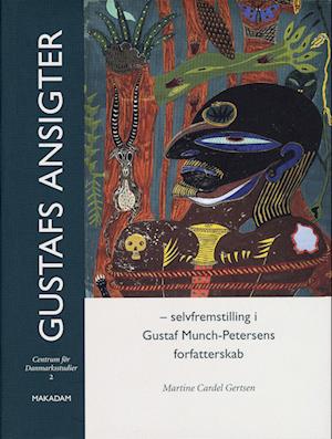 Gustafs ansigter : selvfremstilling i Gustaf Munch-Petersens forfatterskab
