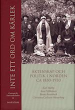 Inte ett ord om kärlek : äktenskap och politik i Norden ca. 1850-1930