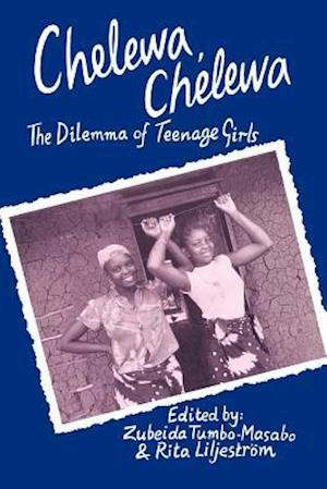 Chelewa, Chelewa. the Dilemma of Teenage Girls