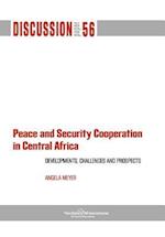 Peace and Security Cooperation in Central Africa. Developments, Challenges and Prospects