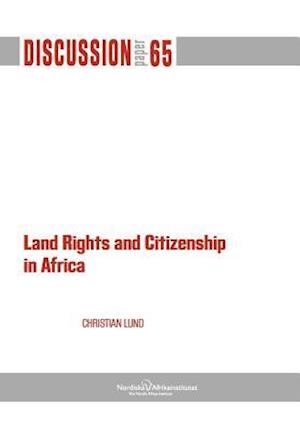 Land Rights and Citizenship in Africa